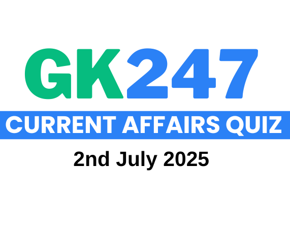 Daily Current Affairs Quiz: 2 July 2025