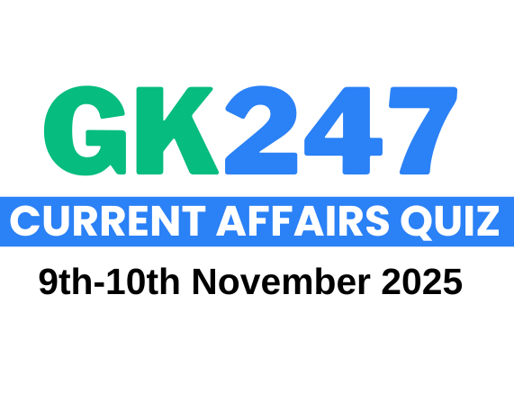 Daily Current Affairs Quiz: 9-10 November 2025