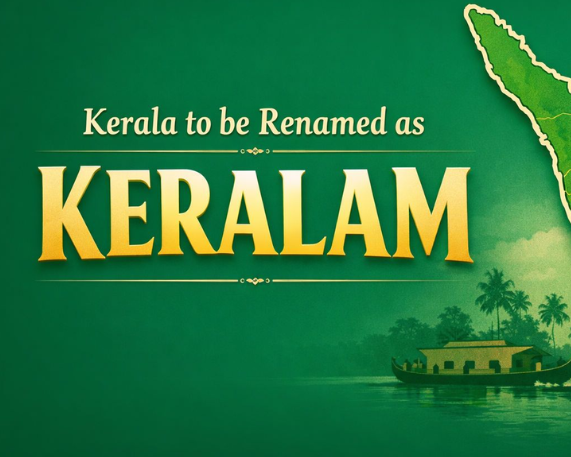 Kerala renamed as ‘Keralam’