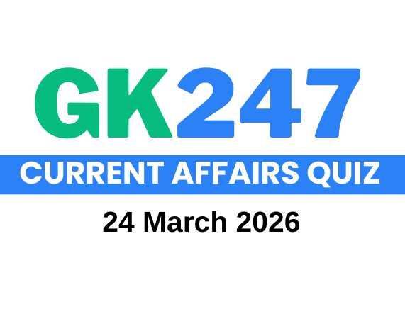 Daily Current Affairs Quiz: 24th March 2026