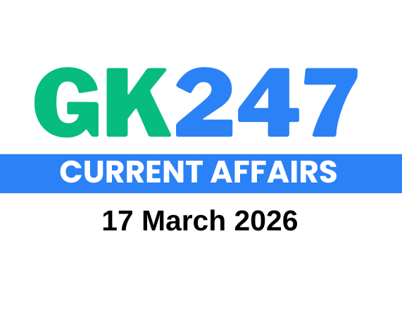 Daily Current Affairs: 17th March 2026