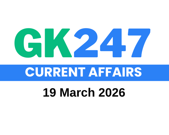 Daily Current Affairs: 19th March 2026
