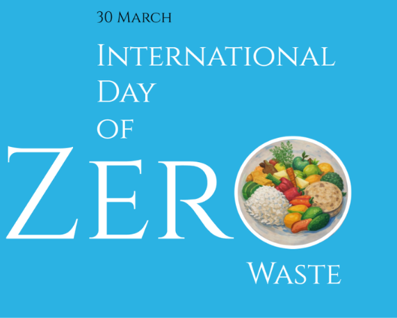 International Day of Zero Waste 2026: 30 March