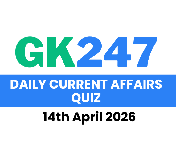Daily Current Affairs Quiz: 14th April 2026