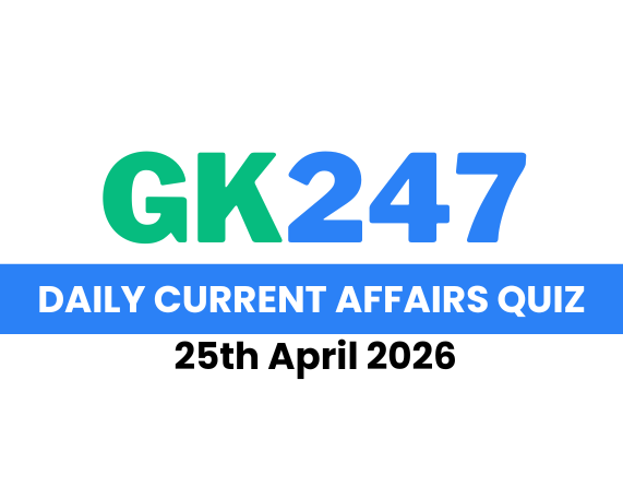 Daily Current Affairs Quiz: 25th April 2026
