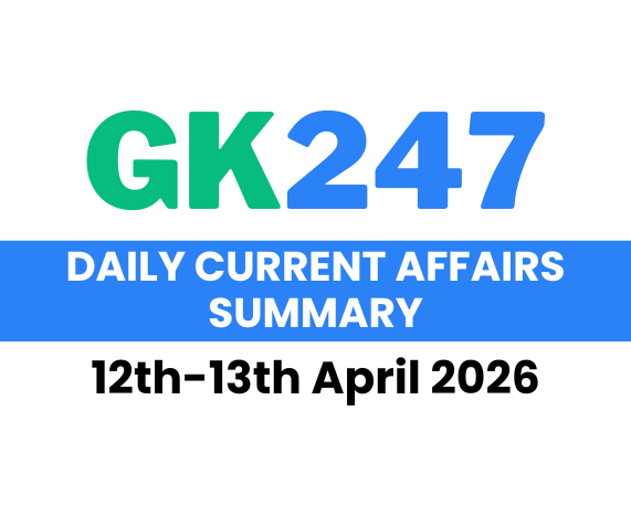 Daily Current Affairs: 12th-13th April 2026