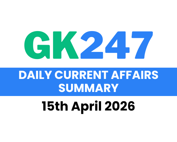 Daily Current Affairs: 15th April 2026