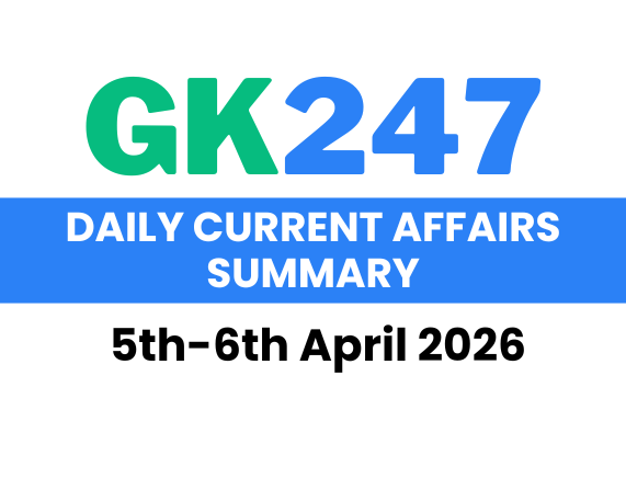 Daily Current Affair: 5th-6th April 2026