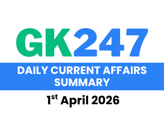 Daily Current Affairs Summary - 1st April 2026