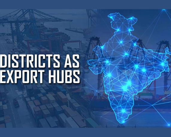 Government Expands ‘Districts as Export Hubs’ (DEH) Initiative