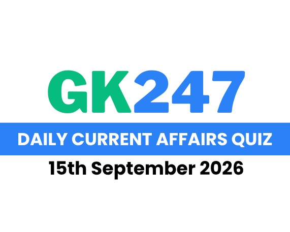 Daily Current Affairs Quiz: 15th September 2026